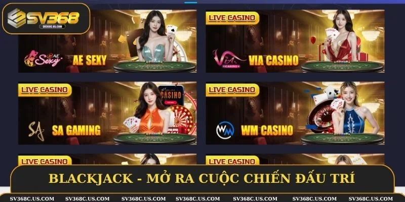 Blackjack - Mở ra cuộc chiến đấu trí 