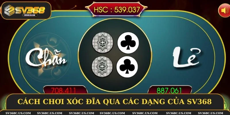 Cách chơi xóc đĩa qua các dạng của SV368