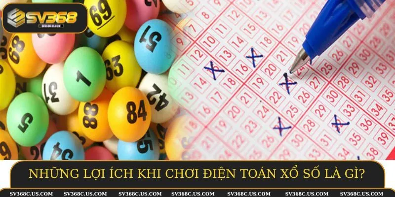 Những lợi ích khi chơi điện toán xổ số là gì?